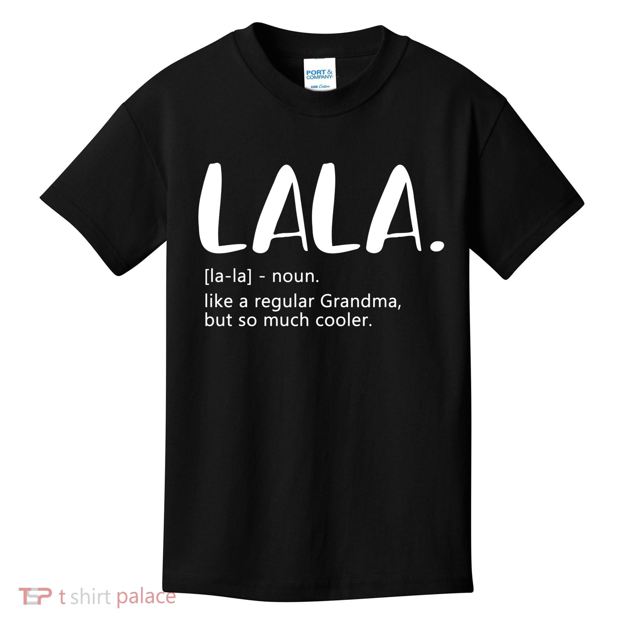 Lala Dictionary Like A Regular Grandma But Cooler Funny Kids T-Shirt