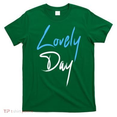 Lovely Day T-Shirt