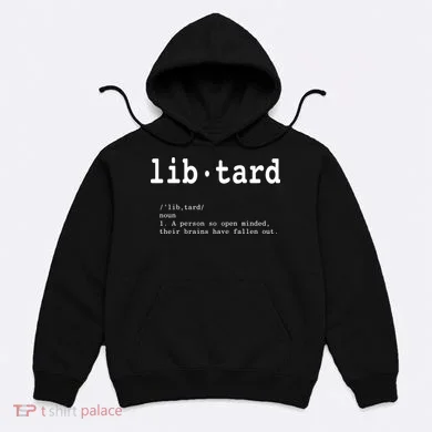 Libtard Definition Hoodie