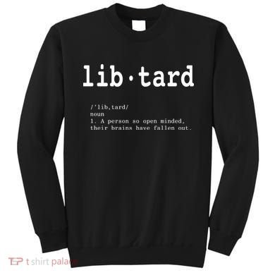 Libtard Definition Sweatshirt