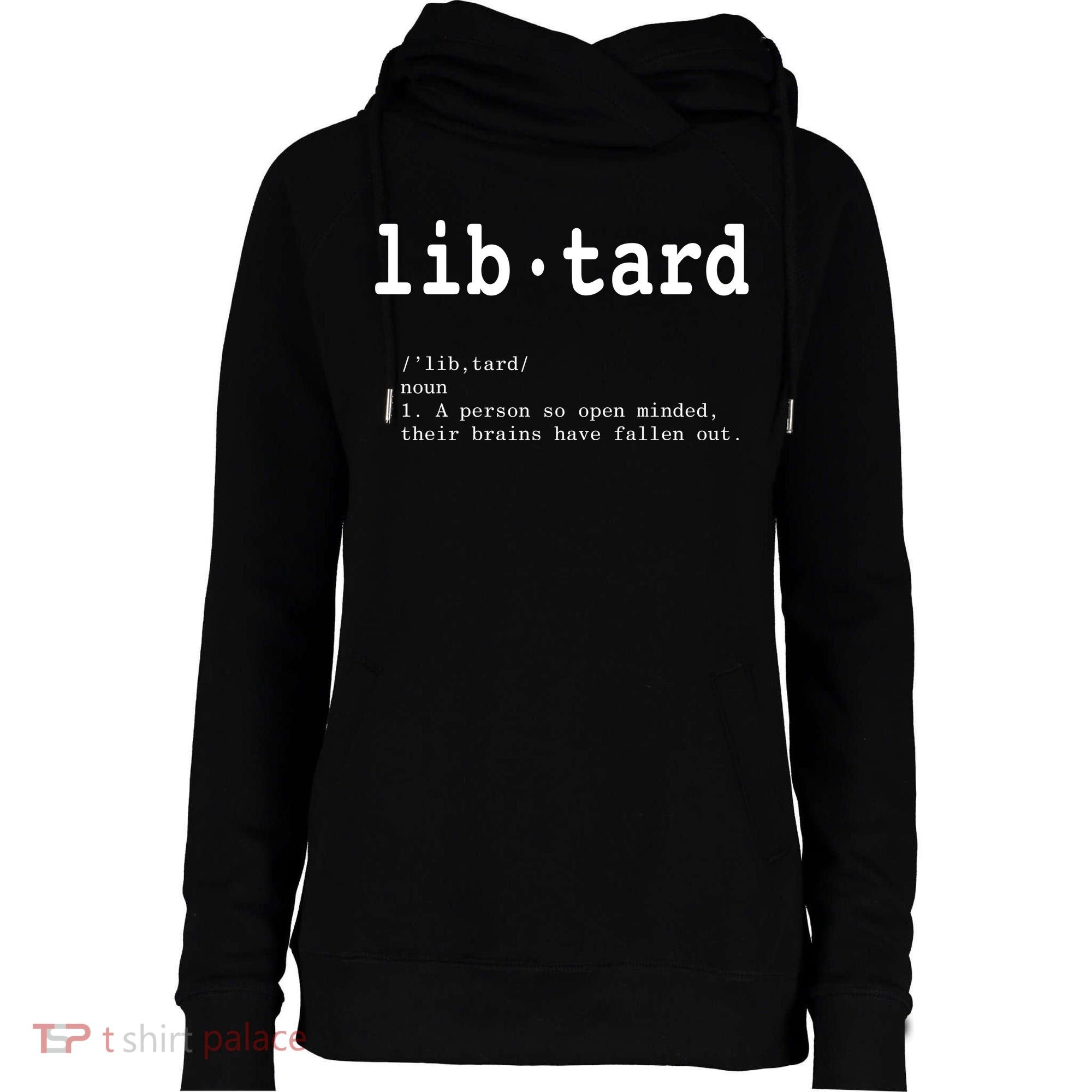 Libtard Definition Womens Funnel Neck Pullover Hood