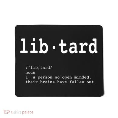 Libtard Definition Mousepad