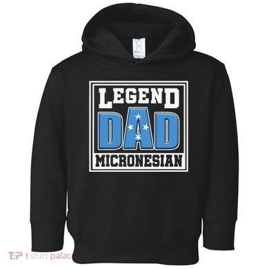 Legend Dad Micronesian Micronesia Flag Gift Father Day Toddler Hoodie