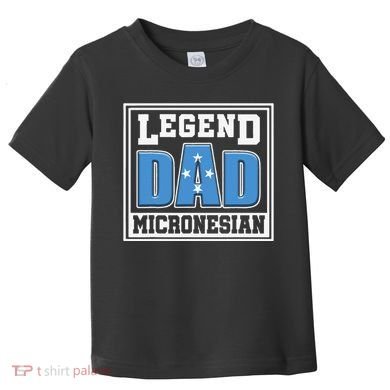 Legend Dad Micronesian Micronesia Flag Gift Father Day Toddler T-Shirt