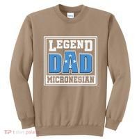 Legend Dad Micronesian Micronesia Flag Gift Father Day Sweatshirt thumb 0
