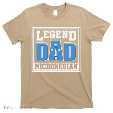 Legend Dad Micronesian Micronesia Flag Gift Father Day T-Shirt