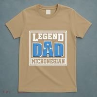Legend Dad Micronesian Micronesia Flag Gift Father Day T-Shirt thumb 5