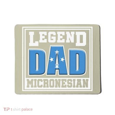 Legend Dad Micronesian Micronesia Flag Gift Father Day Mousepad
