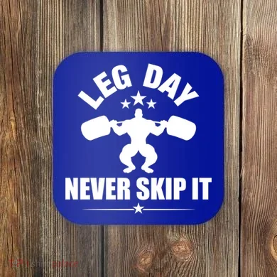 Leg Day Never Skip It Gift Coaster