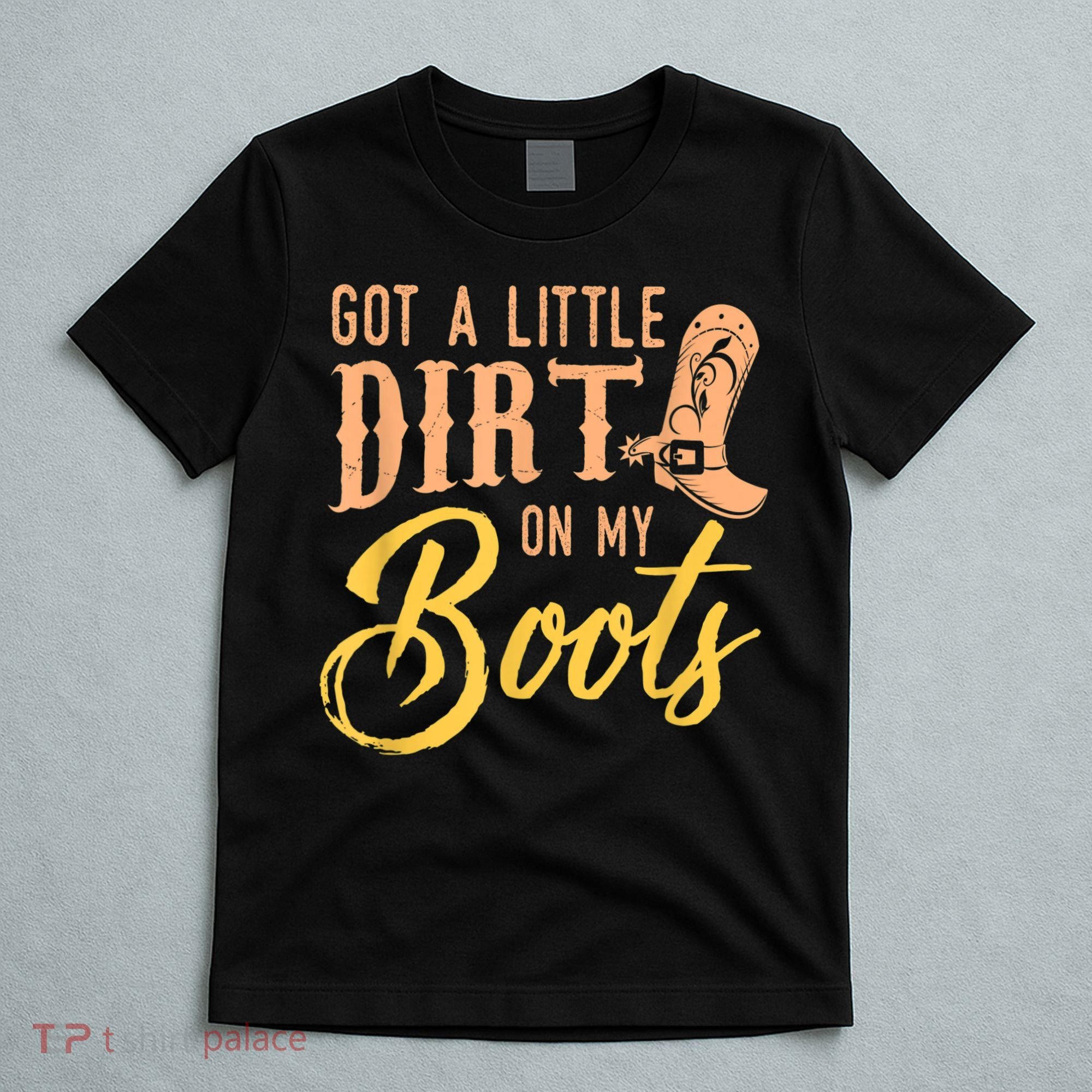 Little Dirt On My Boots Country Music Love T-Shirt