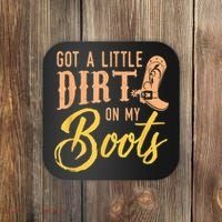 Little Dirt On My Boots Country Music Love Coaster thumb 0