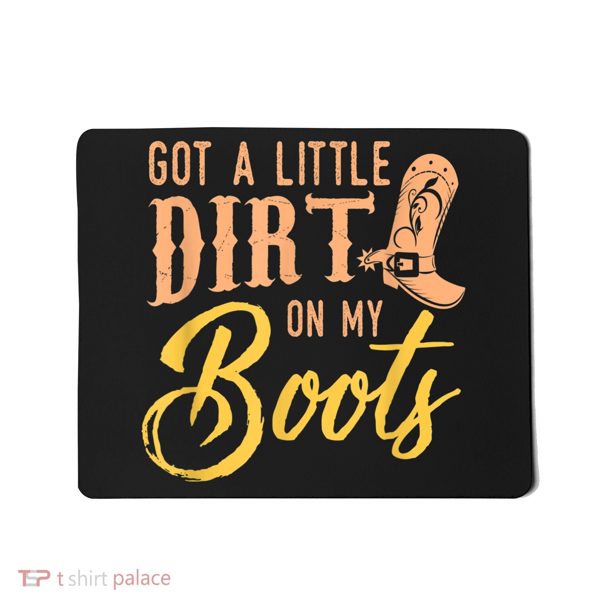 Little Dirt On My Boots Country Music Love Mousepad
