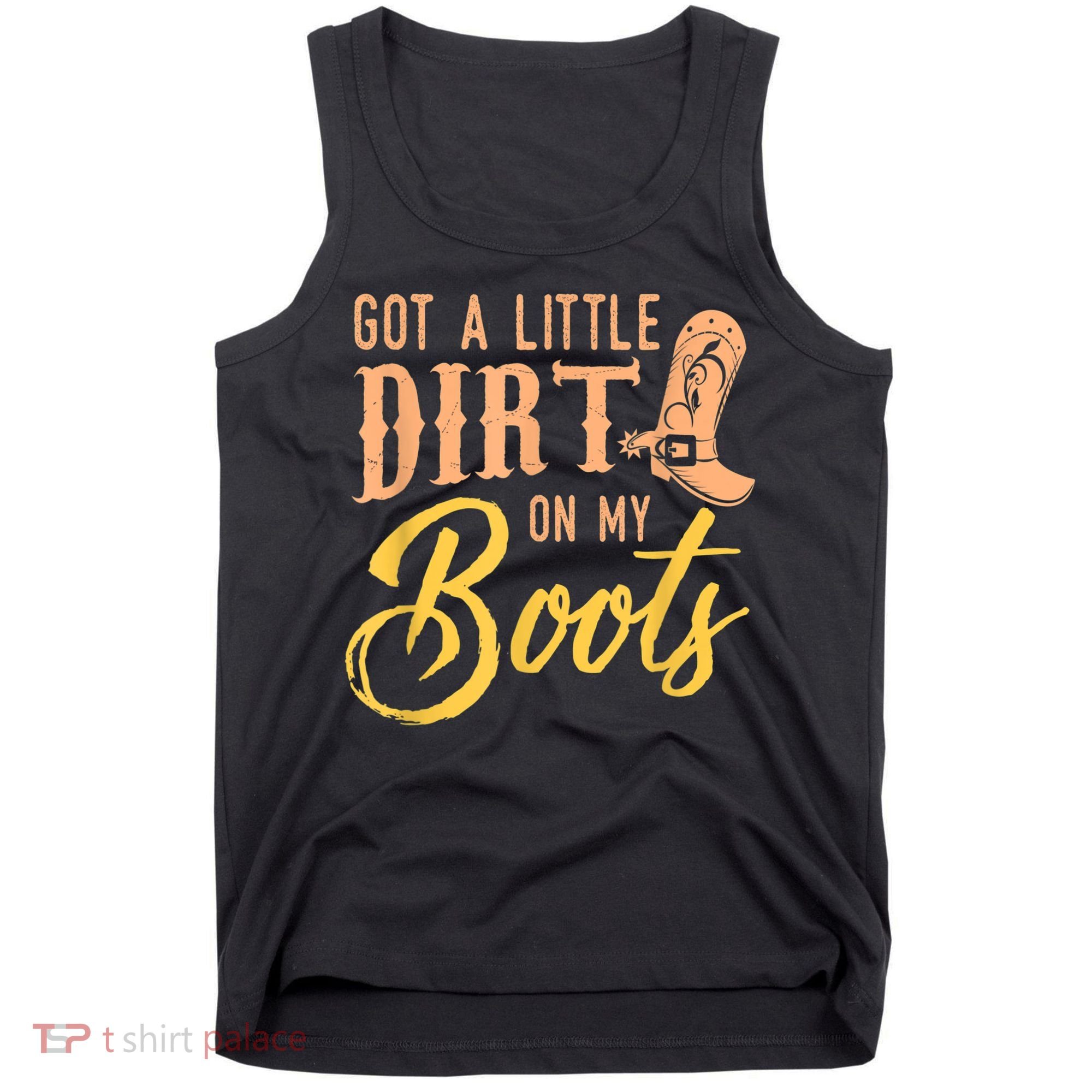 Little Dirt On My Boots Country Music Love Tank Top