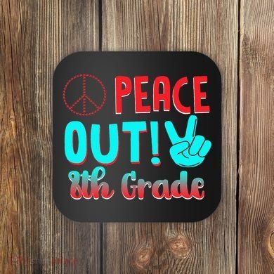 Last Day Of School Peace Out! 8th Grade Coaster