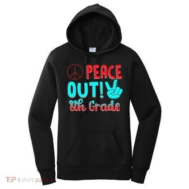 Last Day Of School Peace Out! 8th Grade Women's Hoodie