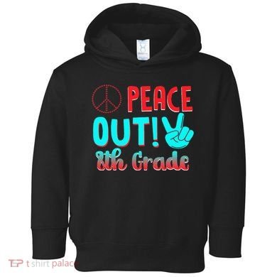 Last Day Of School Peace Out! 8th Grade Toddler Hoodie