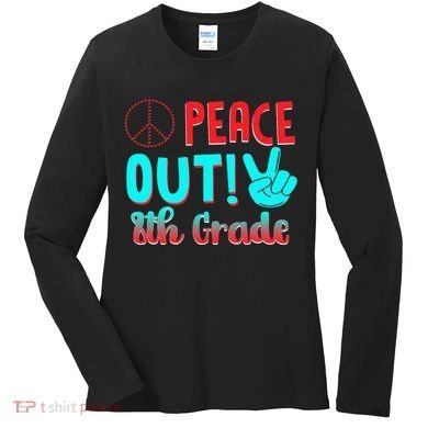Last Day Of School Peace Out! 8th Grade Women's Long Sleeve Shirt