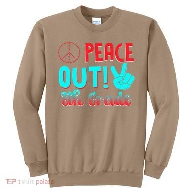 Last Day Of School Peace Out! 8th Grade Sweatshirt