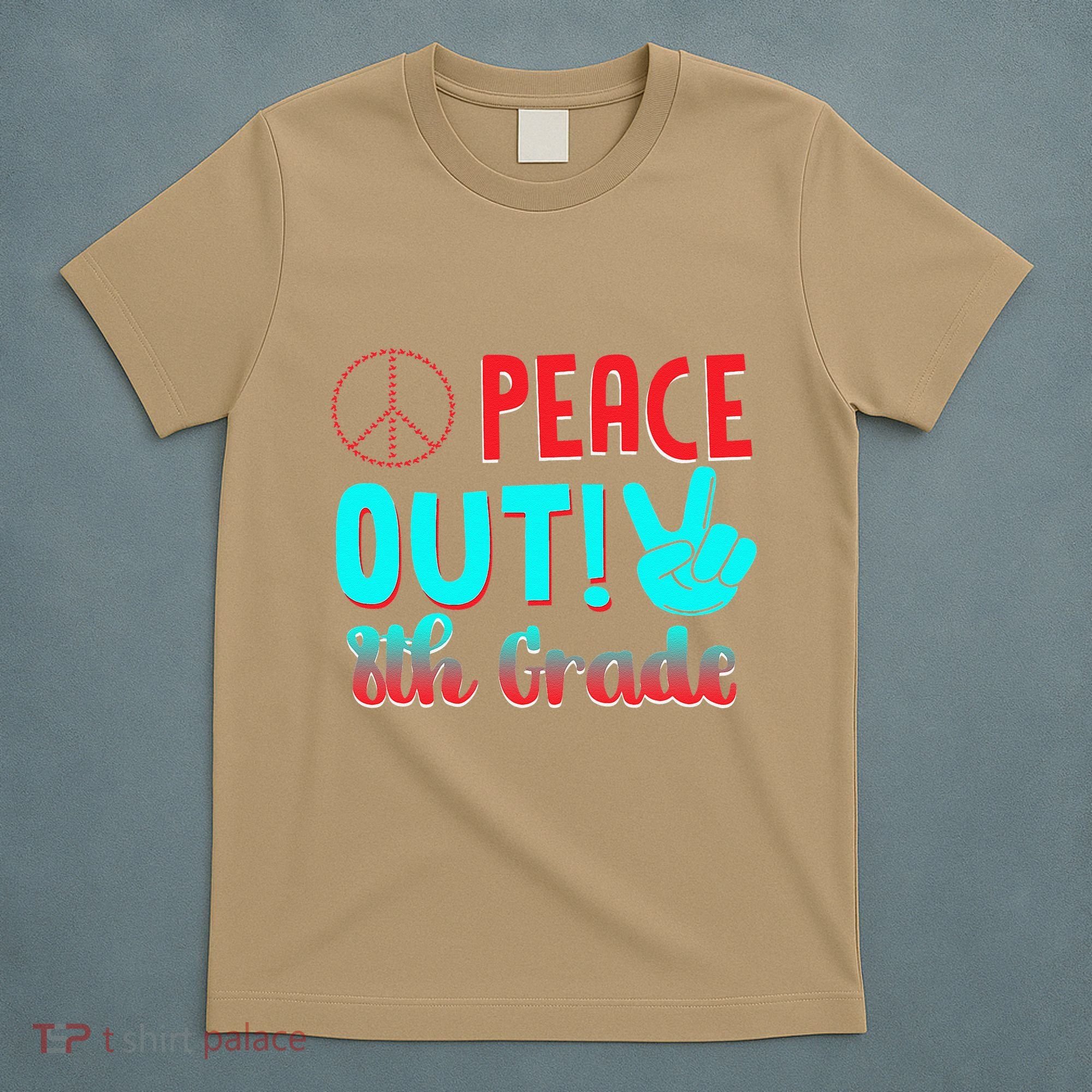 Last Day Of School Peace Out! 8th Grade T-Shirt