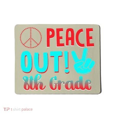 Last Day Of School Peace Out! 8th Grade Mousepad