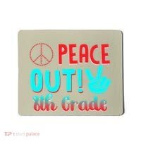 Last Day Of School Peace Out! 8th Grade Mousepad thumb 0