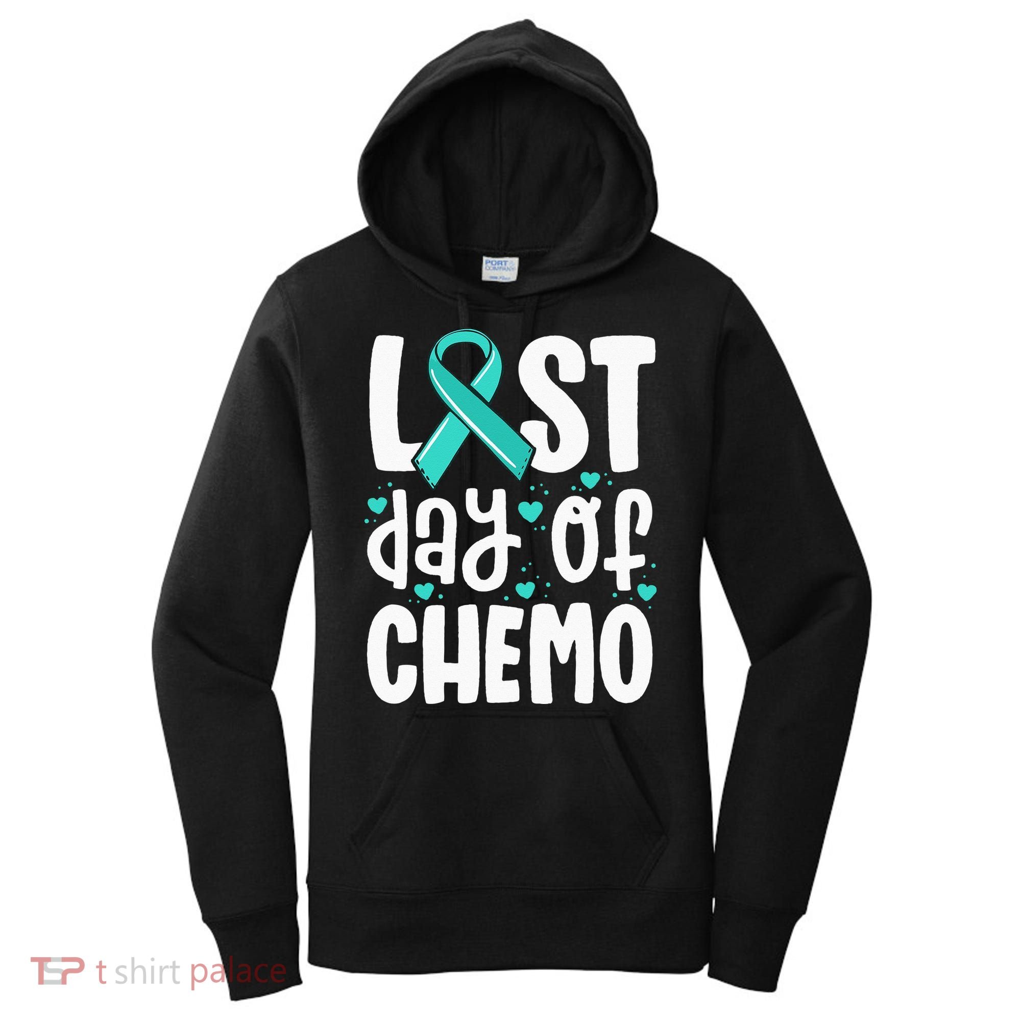 Last Day Of Chemo Women Ovarian Cancer Support Gifts Women's Hoodie