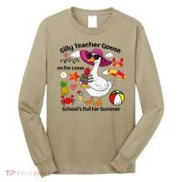 Last Day Of School Teacher Silly Goose Schools Out Summer Long Sleeve Shirt thumb 0