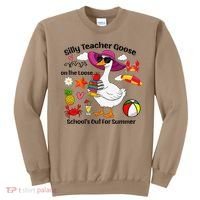 Last Day Of School Teacher Silly Goose Schools Out Summer Sweatshirt thumb 0
