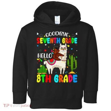 Last Day Of School Goodbye Seventh Grade Hello 8th Grade Toddler Hoodie