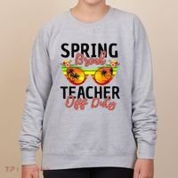 Last Day Of School Spring Break Teacher Off Duty Women's Sweatshirt thumb 0