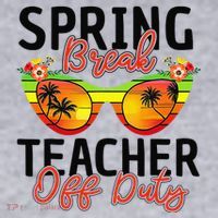 Last Day Of School Spring Break Teacher Off Duty Women's Sweatshirt thumb 2