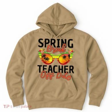 Last Day Of School Spring Break Teacher Off Duty Hoodie
