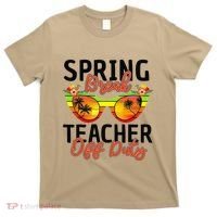 Last Day Of School Spring Break Teacher Off Duty T-Shirt thumb 0