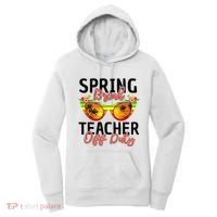 Last Day Of School Spring Break Teacher Off Duty Women's Hoodie thumb 0