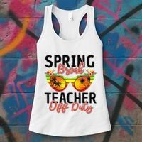 Last Day Of School Spring Break Teacher Off Duty Women's Tank Top thumb 3