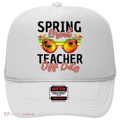 Last Day Of School Spring Break Teacher Off Duty Hat