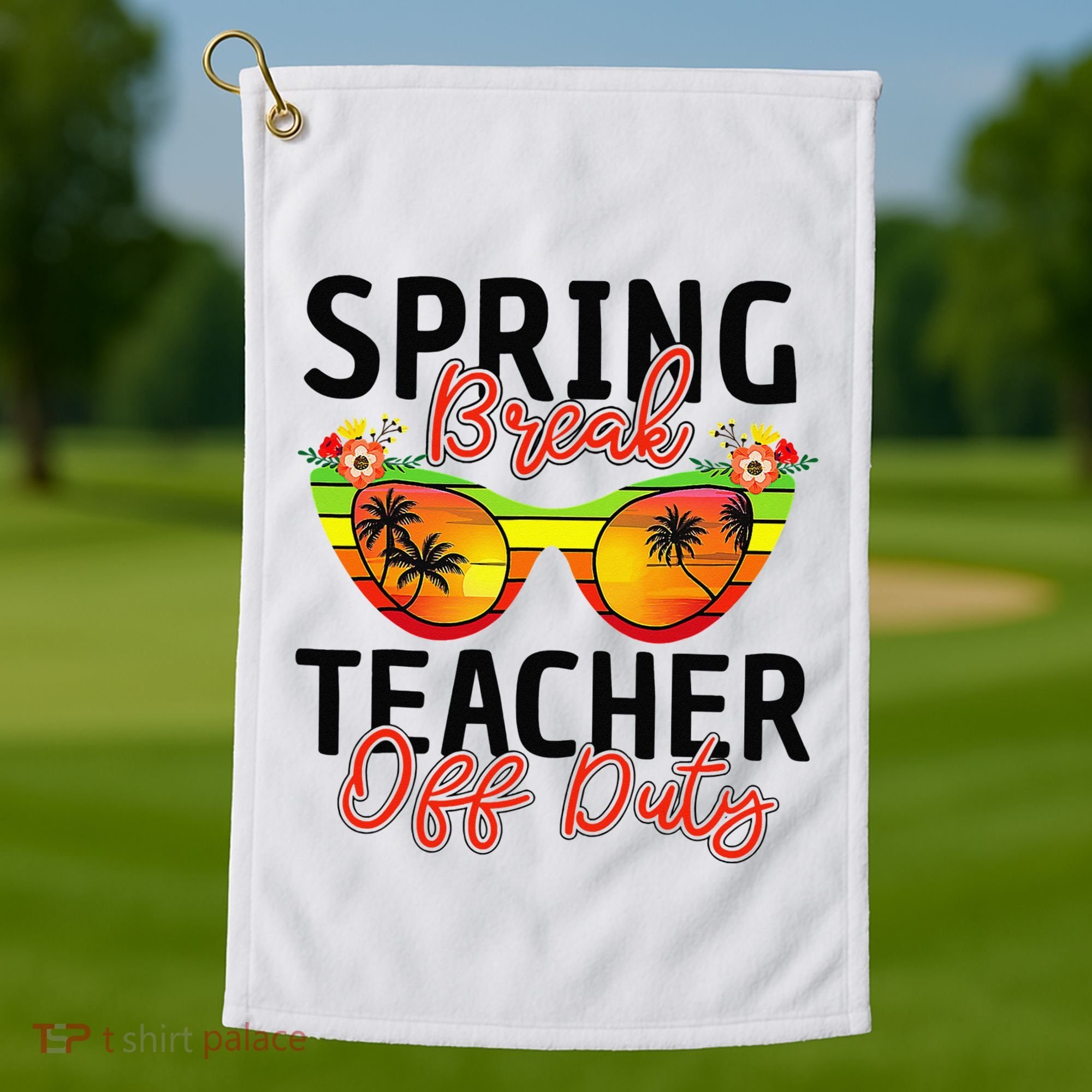 Last Day Of School Spring Break Teacher Off Duty Golf Towel