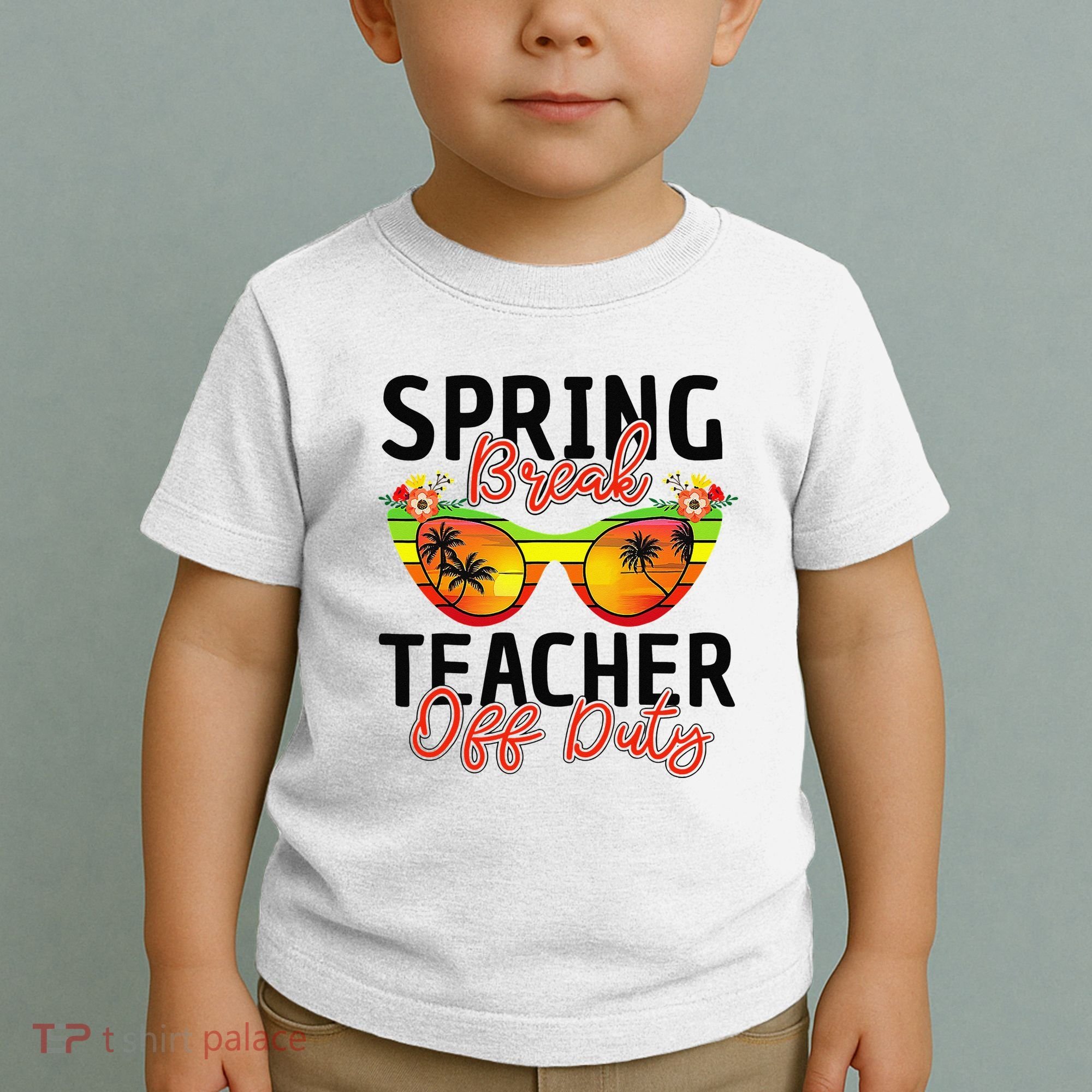 Last Day Of School Spring Break Teacher Off Duty Toddler T-Shirt