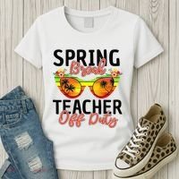 Last Day Of School Spring Break Teacher Off Duty Women's T-Shirt thumb 3
