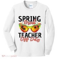 Last Day Of School Spring Break Teacher Off Duty Kids Long Sleeve Shirt thumb 0