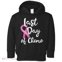 Last Day Of Chemo Pink Funny Breast Cancer Survivor Toddler Hoodie thumb 0