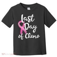 Last Day Of Chemo Pink Funny Breast Cancer Survivor Toddler T-Shirt thumb 0