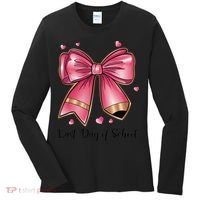 Last Day Of School Coquette Bow Teachers Graduatio Women's Long Sleeve Shirt thumb 0