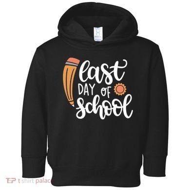 Last Day Of School Graduation Pencil Toddler Hoodie