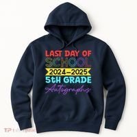 Last Days Of School 20242025 5th Grade Autographs Hoodie thumb 0