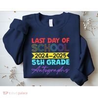 Last Days Of School 20242025 5th Grade Autographs Sweatshirt thumb 2