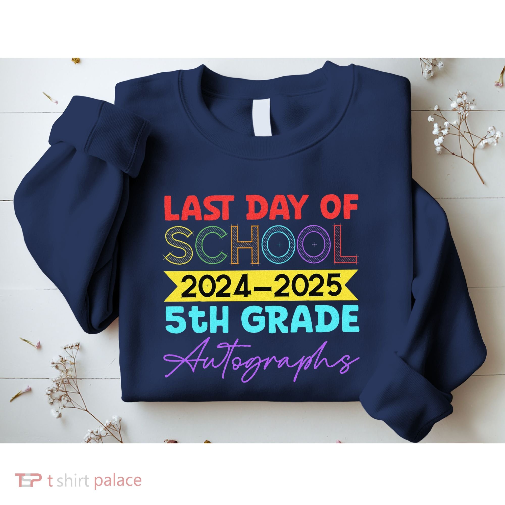 Last Days Of School 20242025 5th Grade Autographs Sweatshirt