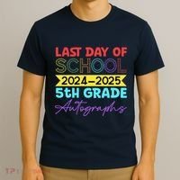 Last Days Of School 20242025 5th Grade Autographs T-Shirt thumb 3