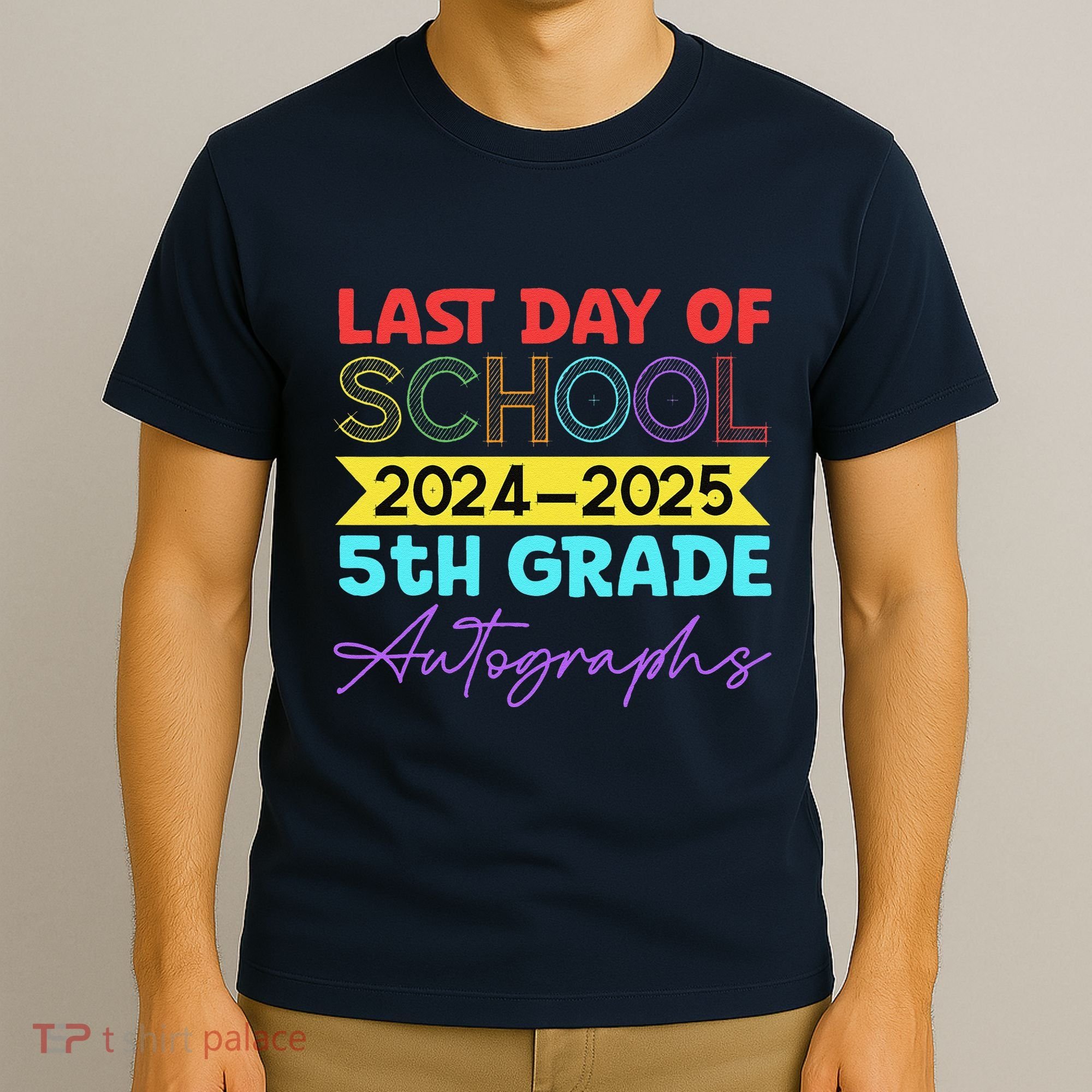Last Days Of School 20242025 5th Grade Autographs T-Shirt