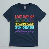 Last Days Of School 20242025 5th Grade Autographs T-Shirt thumb 5